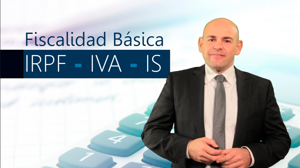 Curso de Fiscalidad b&aacute;sica. IRPF, IVA, IS