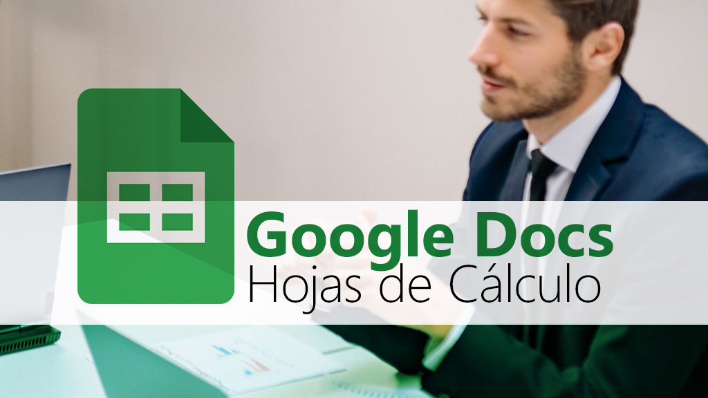 Curso de Google Docs: Hojas de c&aacute;lculo